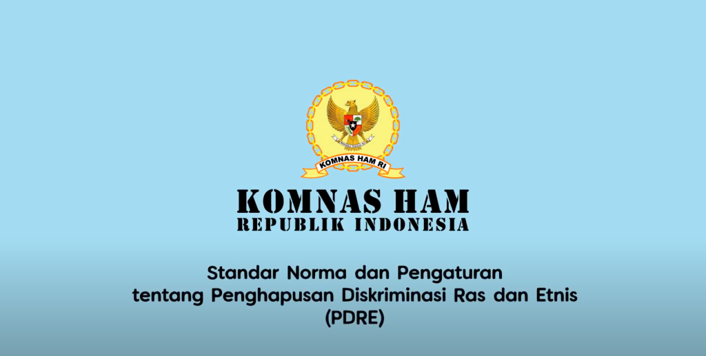 Penghapusan Dikriminasi Ras dan Etnis sudah ada SNP dari Komnas HAM