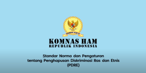 Penghapusan Dikriminasi Ras dan Etnis sudah ada SNP dari Komnas HAM