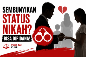 Ilustrasi ancaman pidana bagi pelaku yang menyembunyikan status perkawinan saat melakukan nikah siri sesuai Pasal 403 KUHP.